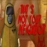 That's not your Neighbor<span>(PC)</span>1.0_Popularmodapk.com