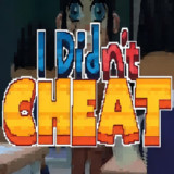 I Didn‘t Cheat1.0_Popularmodapk.com
