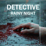 DETECTIVE-Rainy Night<span>(Free download)</span>1a7c664_Popularmodapk.com