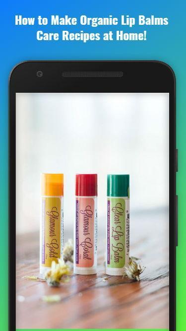 Organic Lip Balms Care Recipes screenshot image 1_Popularmodapk.com