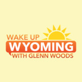 Wake Up Wyoming - With Glenn Woods1.1.13_Popularmodapk.com