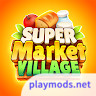 Supermarket Village<span>(Mod Menu)</span>1.3.1.1_Popularmodapk.com